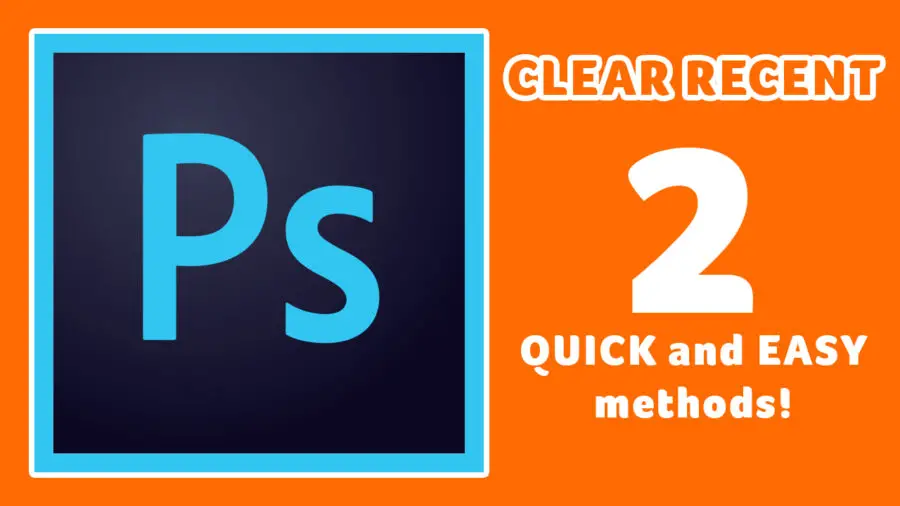 clear recent files in photoshop cc