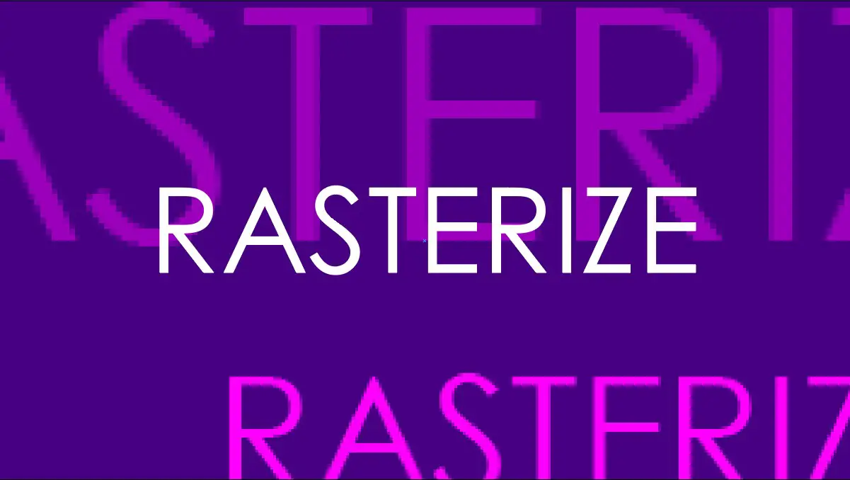 how to rasterize