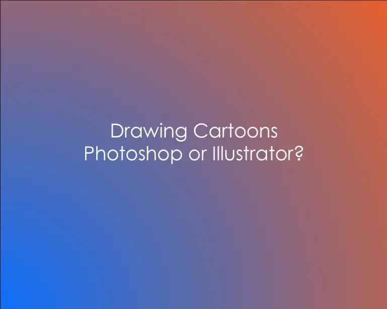 Should you draw cartoons in Photoshop or Illustrator?