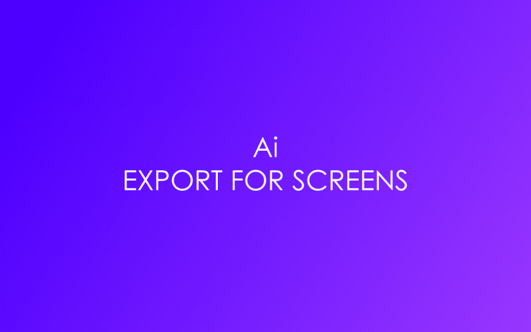 Illustrator Export For Screens Is Pixelated- FIXED