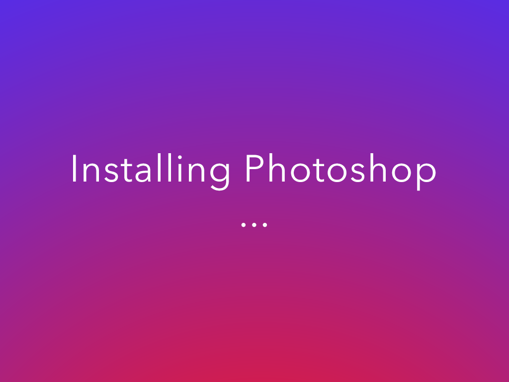 photoshop taking to long to install
