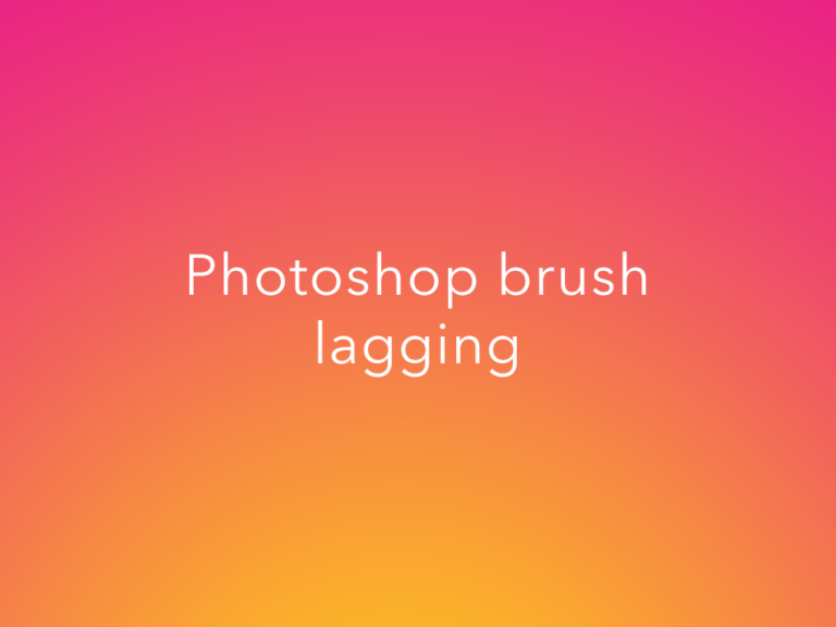 Photoshop Brush Lagging- SOLVED!