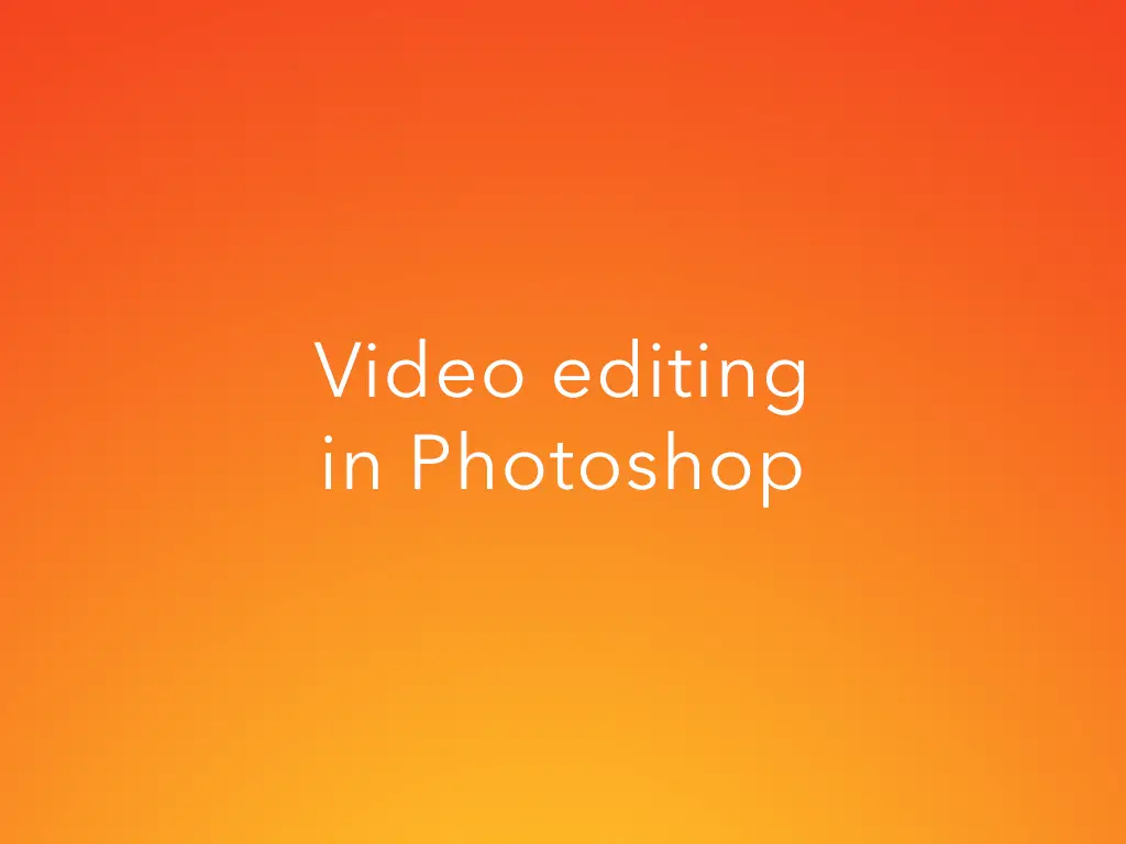 is photoshop good for video editing