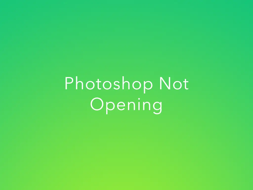 photoshop not opening
