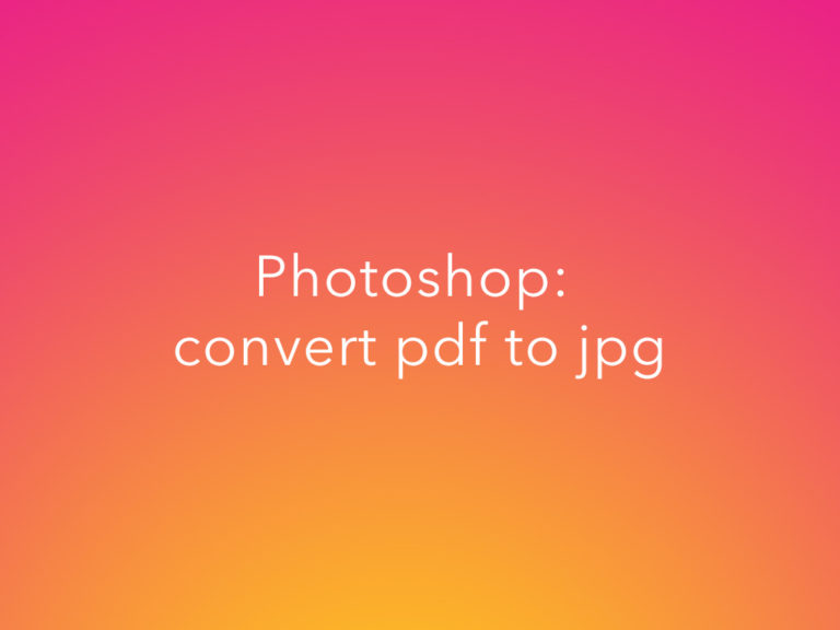 How to Convert PDF to JPG in Photoshop- Fastest Method